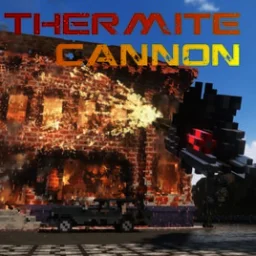 Thermite Cannon